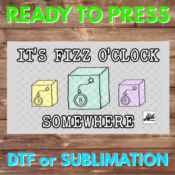 It's Fizz o'clock Somewhere | Bomb Party | Graphic | Rep Apparel | Fizzcano | Fizz | DTF | Sublimation