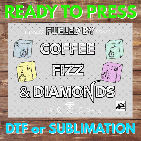 Fueled by Coffee Fizz Diamonds | Bomb Party | Graphic | Rep Apparel | Fizzcano | DTF | Sublimation