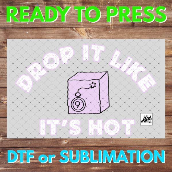 Drop it like it's Hot | Bomb Party | Graphic | Rep Apparel | Fizzcano | Fizz | DTF | Sublimation