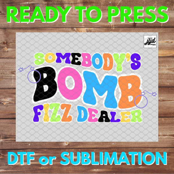 Somebody's Bomb Fizz Dealer | Bomb Party | Graphic | Rep Apparel | Fizzcano | DTF | Sublimation