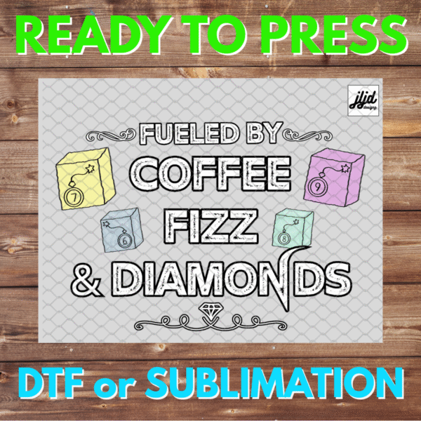 Fueled by Coffee Fizz Diamonds | Bomb Party | Graphic | Rep Apparel | Fizzcano | DTF | Sublimation