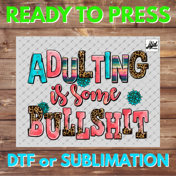 Adulting is some Bullshit | Graphic tee | funny saying | pink cheetah | DTF | Sublimation