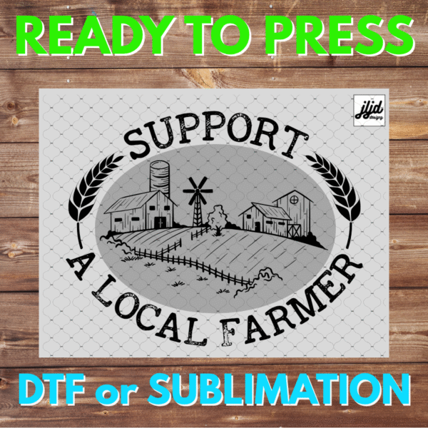 Support a Local Farmer | America | Farm | Tractor | DTF | Sublimation