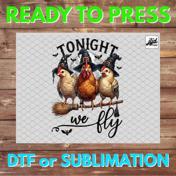 Tonight We Fly | Halloween Chicken | witch | Graphic tee | Farm | DTF | Sublimation