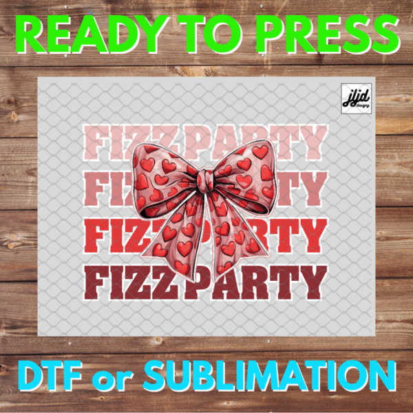 Fizzy Valentine Party | Bomb Party | Graphic | Rep Apparel | Fizzcano | Fizz | DTF | Sublimation