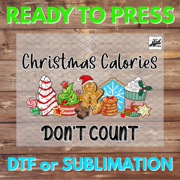 Christmas Calories Don't Count | Graphic tee | cookie coffee candy | DTF | Sublimation