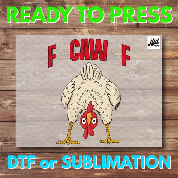 F-CAW-F Funny Chicken | Graphic tee | DTF | Sublimation