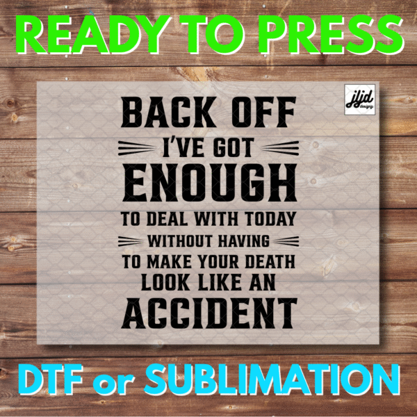 Back Off | Death Accident | funny | Graphic tee | DTF | Sublimation